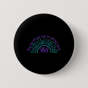 De zon zal opkomen zelfmoordpreventie bewustwordin ronde button 5,7 cm