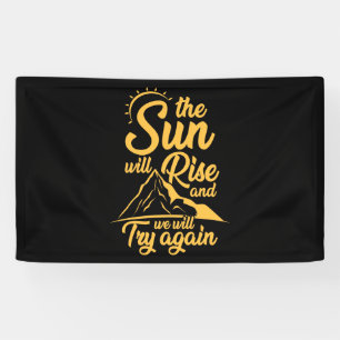 De zon zal stijgen en we zullen weer proberen. spandoek