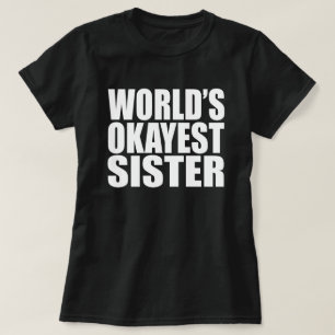DE ZUSTER VAN OKAYEST VAN DE WERELD T-SHIRT