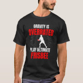 De zwaartekracht is overdreven bij Play Ultimate F T-shirt (Voorkant)