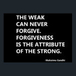 De zwakken kunnen nooit vergeven. Vergeving is de Poster<br><div class="desc">De zwakken kunnen nooit vergeven. Vergeving is het attribuut van de sterken. Mahatma Gandhi</div>