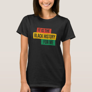 De zwarte geschiedenis voor mij Afrikaanse trots T-shirt