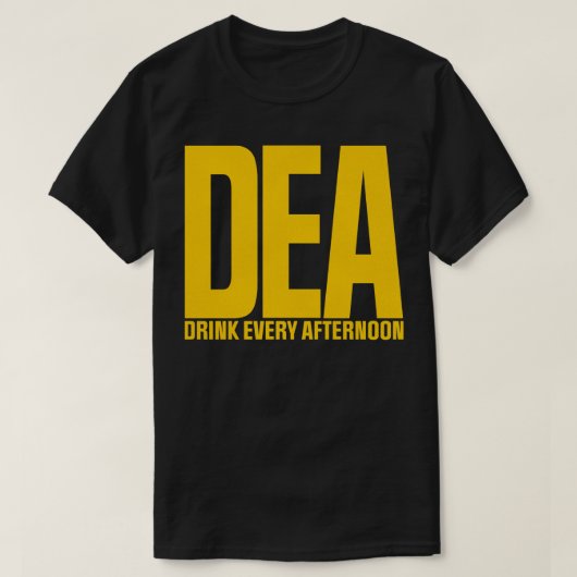 DEA Drink elke middag T-shirt (Design voorkant)