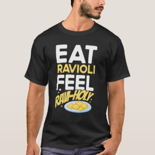Dea Eat Ravioli Feel Ravi Heilige Pun Pasta Raviol T-shirt