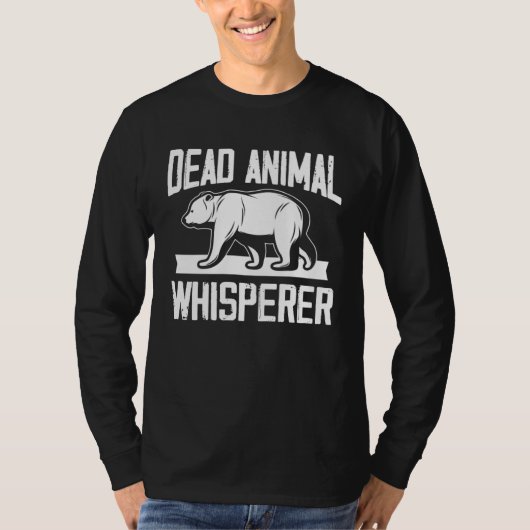 dead animal whisperer for a taxidermist t-shirt (Voorkant)
