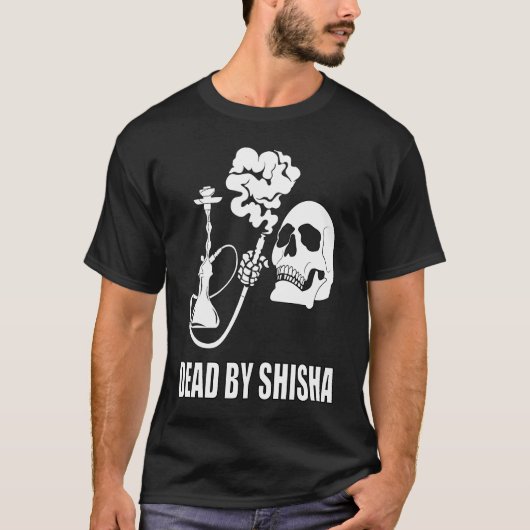 Dead By Shisha Bar Water Pipe Smoking Smoker T-shirt (Voorkant)