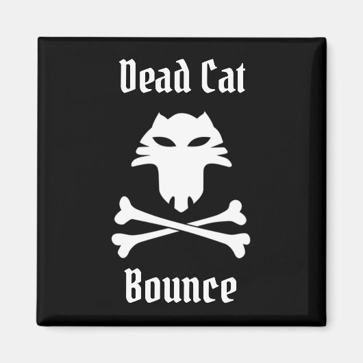 Dead Cat Bounce Magneet (Voorkant)