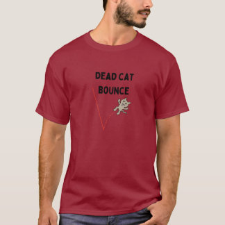 Dead Cat Bounce T-shirt