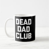 Dead Dad Club T-Shirt grappig gezegde sarcastisch  Koffiemok (Links)