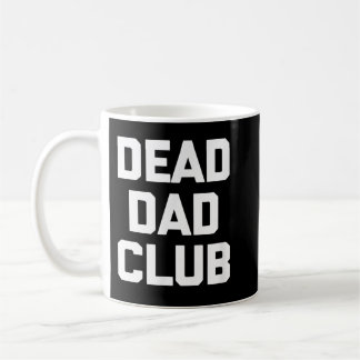Dead Dad Club T-Shirt grappig gezegde sarcastisch Koffiemok