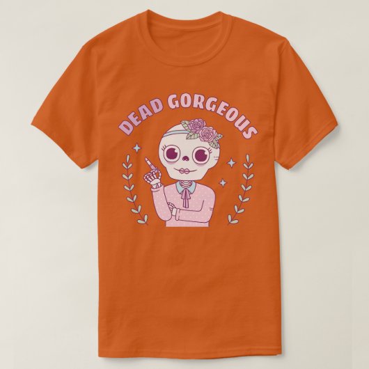 Dead Gorgeous Grappige Pun T-shirt (Design voorkant)