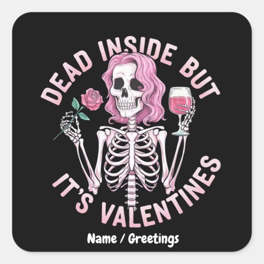 Dead Inside beroemd gemaakt door Valentijn's Funny Vierkante Sticker (Voorkant)