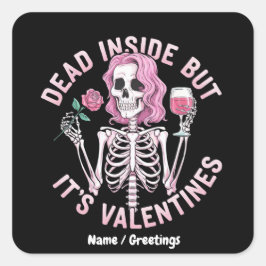 Dead Inside beroemd gemaakt door Valentijn's Funny Vierkante Sticker