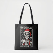 Dead Inside But Cafeïnehoudende & Jolly Skeleton Tote Bag (Voorkant)