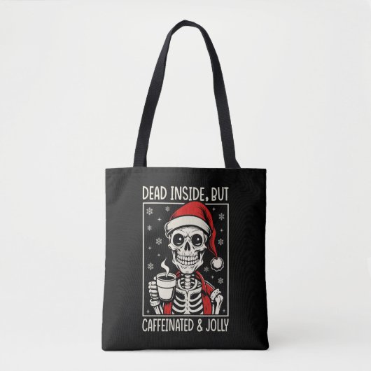 Dead Inside But Cafeïnehoudende & Jolly Skeleton Tote Bag (Voorkant)