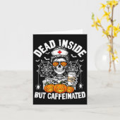 Dead Inside But Caffeinated Funny Nurse Halloween  Kaart (Gele Bloem)