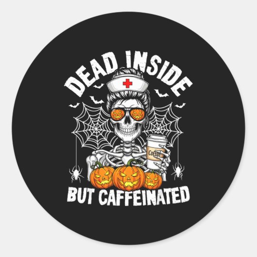 Dead Inside But Caffeinated Funny Nurse Halloween Ronde Sticker (Voorkant)