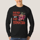 Dead Inside But Caffeinated Skull Mug Coffee T-shirt (Voorkant)