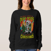Dead inside but it´s Christmas Xmas Skeletton Xmas Trui (Voorkant)