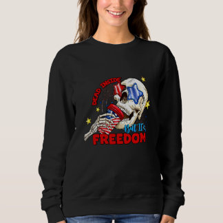 Dead Inside but it s freedom American Skull Indepe Trui