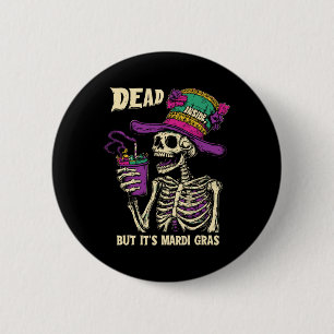 Dead Inside But It's Mardi Gras Gras Gras Gras Gra Ronde Button 5,7 Cm