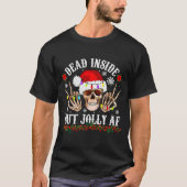 Dead Inside But Jolly Af Funny Christmas Funny Sku T-shirt (Voorkant)