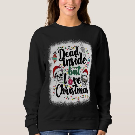 Dead Inside But Love Christmas Messy Bun Skeleton  Trui (Voorkant)