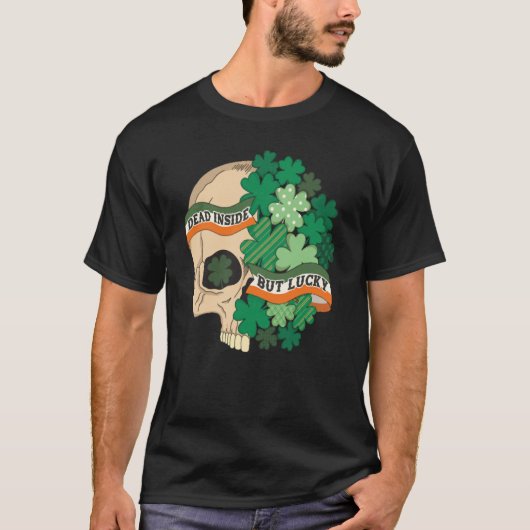 Dead Inside But Lucky Skull Patrick's Day Costume T-shirt (Voorkant)