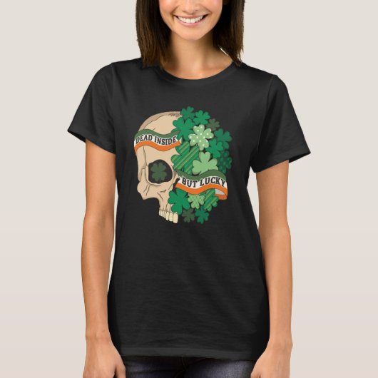 Dead Inside But Lucky Skull Patrick's Day Costume T-shirt (Voorkant)