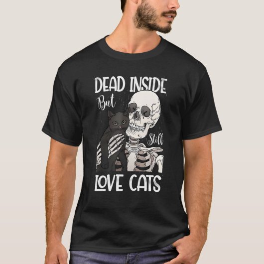 Dead Inside But Still Love Black Cat  Skeleton T-shirt (Voorkant)