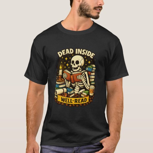 Dead Inside But Well-Read for Book & Coffee Lovers T-shirt (Voorkant)