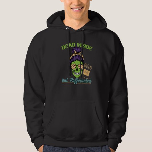 Dead Inside Caffeinated Skeleton Mom Messy Bun Cof Hoodie (Voorkant)