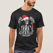 Dead Inside Maar Cafeïnevrij Skelet Santa grappig T-shirt (Voorkant)