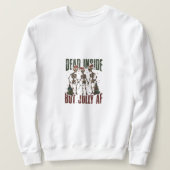 Dead Inside maar Jolly AF Skeletons Trui (Design voorkant)