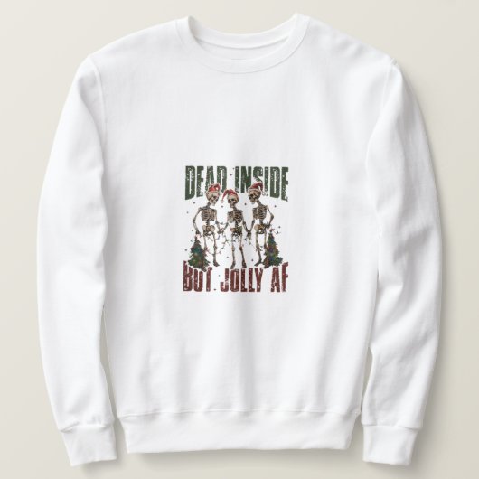 Dead Inside maar Jolly AF Skeletons Trui (Design voorkant)