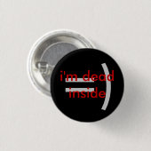 Dead Inside Ronde Button 3,2 Cm (Voorkant /achterkant)