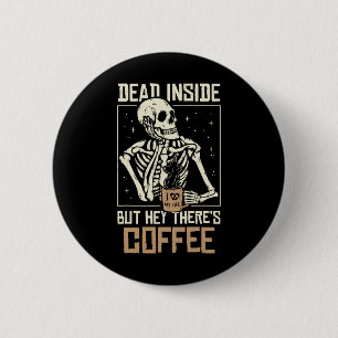 Dead Inside Skeleton Drink Coffee Funny Hallowe Ronde Button 5,7 Cm
