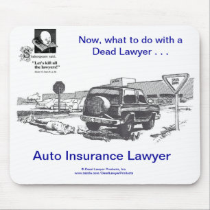 Dead Lawyer™ Auto Insurance Mousepad Muismat