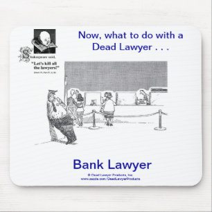 Dead Lawyer™ Bank Lawyer Mousepad Muismat