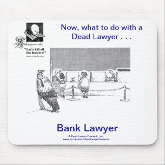 Dead Lawyer™ Bank Lawyer Mousepad Muismat
