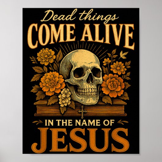 Dead Things Come Alive Name Of Jesus Christian Hal Poster (Voorkant)