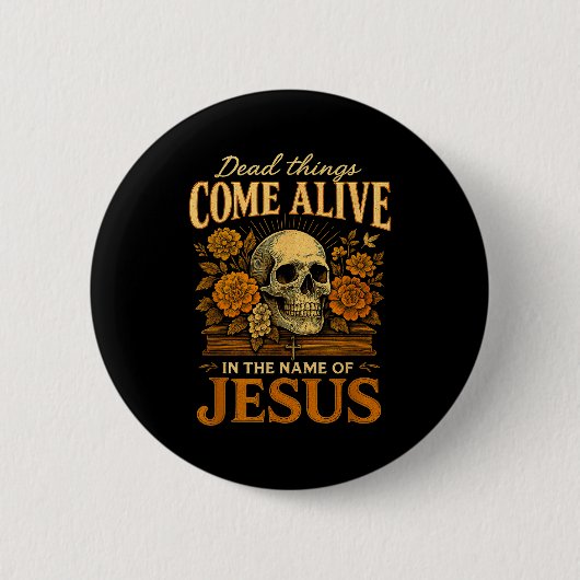 Dead Things Come Alive Name Of Jesus Christian Hal Ronde Button 5,7 Cm (Voorkant)