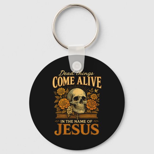 Dead Things Come Alive Name Of Jesus Christian Hal Sleutelhanger (Voorkant)