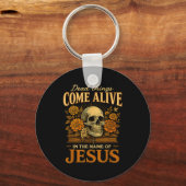 Dead Things Come Alive Name Of Jesus Christian Hal Sleutelhanger (Voorkant)
