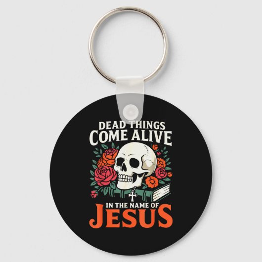 Dead Things Come Alive Name Of Jesus Christian Hal Sleutelhanger (Voorkant)