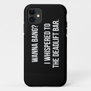 Deadlift Bar, Wanna Bang - Funny Novelty Workout Case-Mate iPhone Case