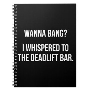 Deadlift Bar, Wanna Bang - Funny Novelty Workout Notitieboek
