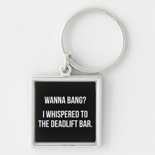 Deadlift Bar, Wanna Bang - Funny Novelty Workout Sleutelhanger (Voorkant)