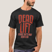 Deadlift Because Thats What Beasts Do Fitness Inst T-shirt (Voorkant)