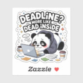 Deadline? More Like Dead Inside – Cute Chibi Panda Sticker (Vel)